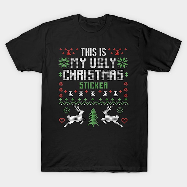 This Is My Ugly Christmas Sticker T-Shirt by Merchsides